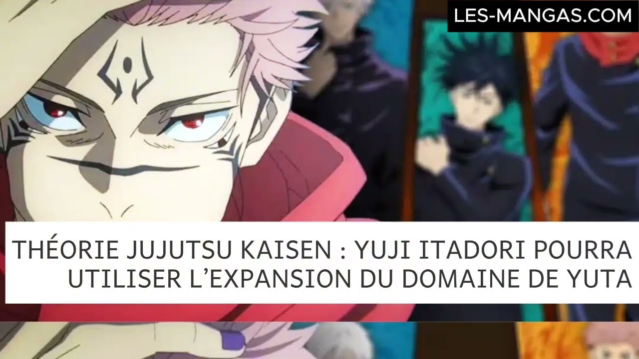 Théorie Jujutsu Kaisen : Yuji Itadori va-t-il maîtriser l'Expansion du Domaine de Yuta ?