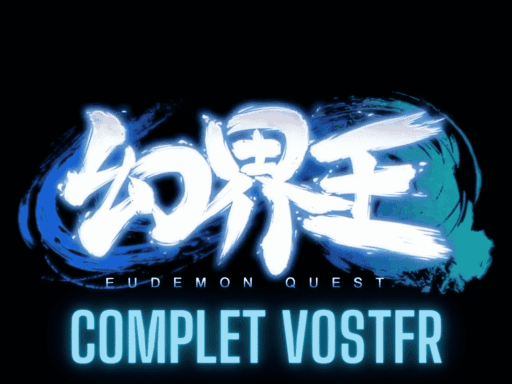 Huan Jie Wang [Eudemon Quest] - VOSTFR - [COMPLET]