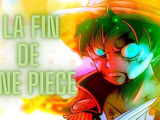 Quand exactement se terminera One Piece ?