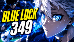 Quand sort le Chapitre 349 de Blue Lock ?