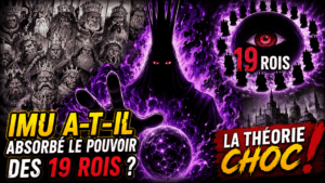 Imu a-t-il absorbé le pouvoir des 19 rois ? La théorie choc