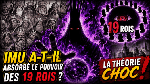 Imu a-t-il absorbé le pouvoir des 19 rois ? La théorie choc