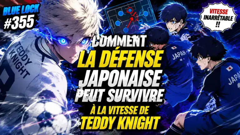 Blue Lock 355 : Comment la Défense Japonaise Peut Survivre à la Vitesse de Teddy Knight