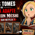 Quels tomes du manga adapte Dungeon Meshi saison 2 sur Netflix ?