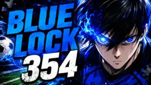 Blue Lock 354 : Quelle Stratégie Pour Isagi Contre Teddy Knight ?