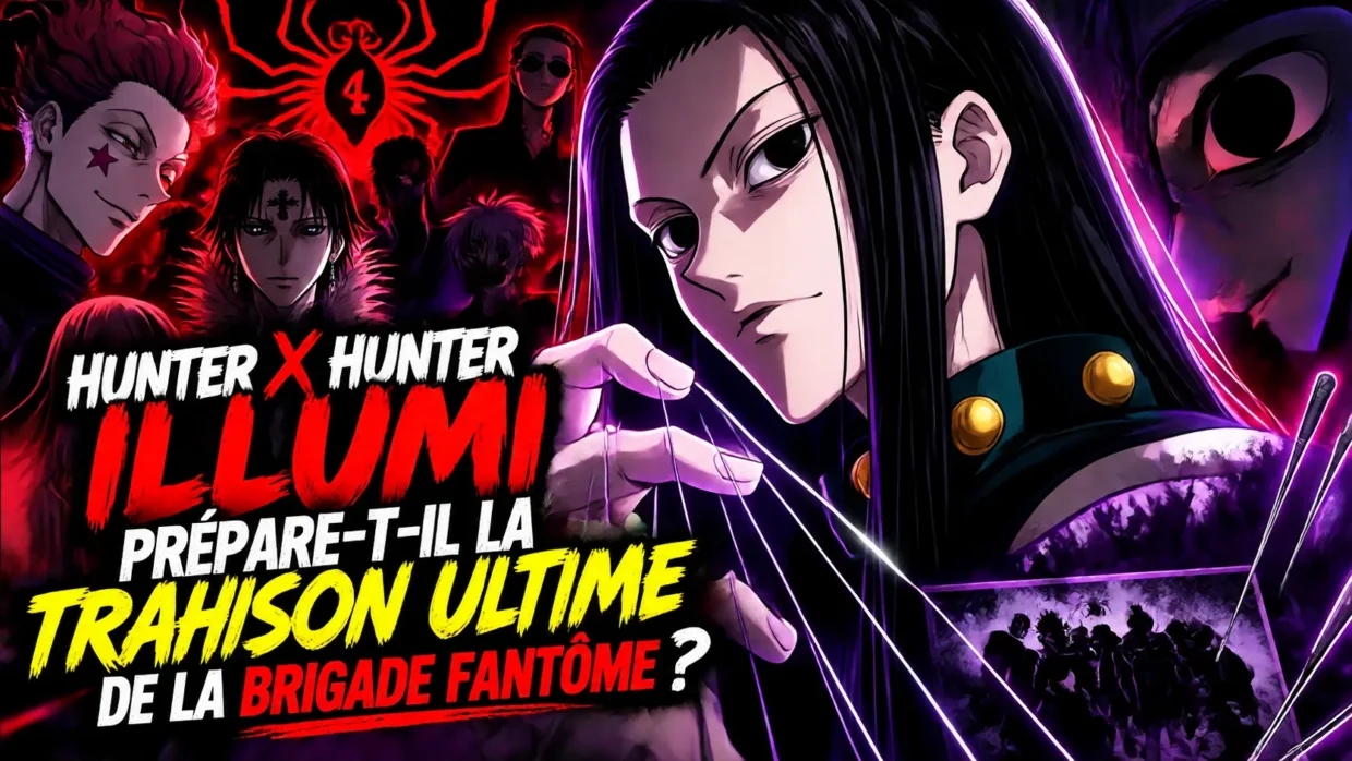 Hunter x Hunter : Illumi prépare-t-il la trahison ultime de la Brigade Fantôme ?