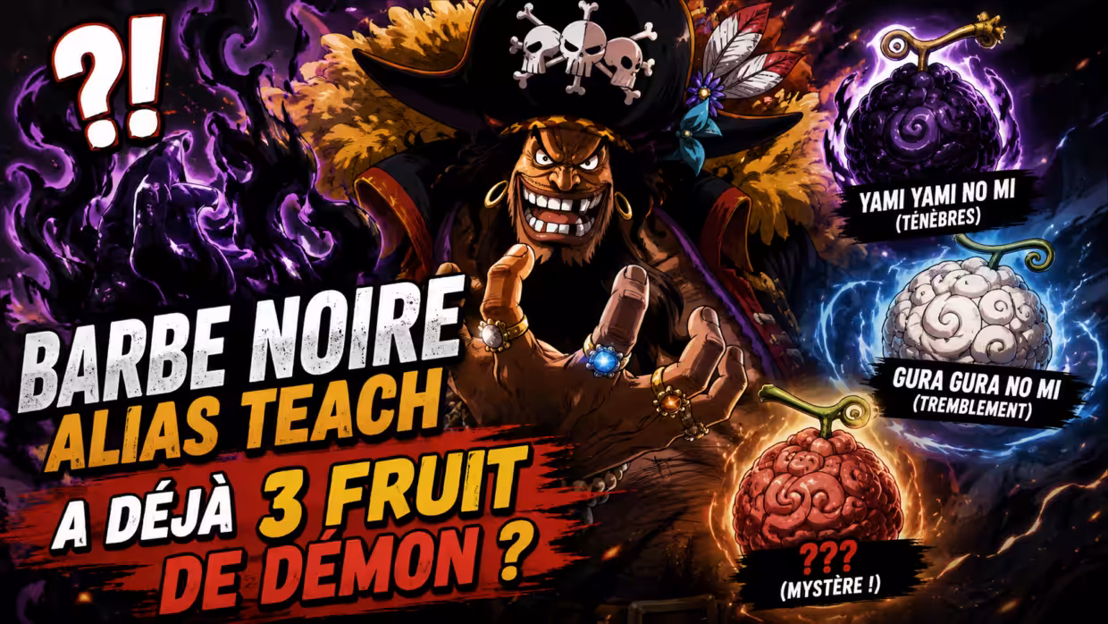 Barbe Noire Alias Teach a déjà 3 Fruit de Démon ? Barbe Noire présente trois fruits du démon mystérieux