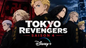 Tokyo Revengers Saison 4 Disney+ : Date de sortie officielle